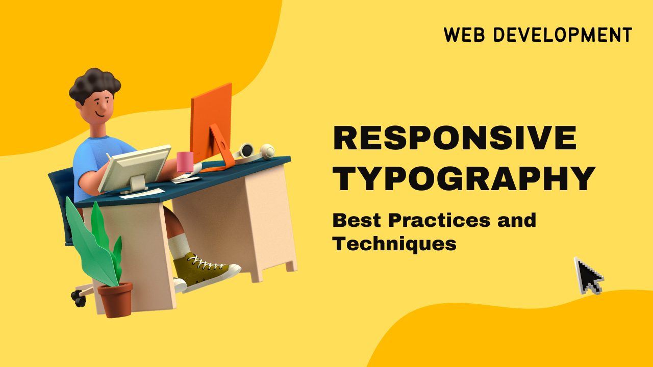 Responsive Typography: Best Practices and Techniques